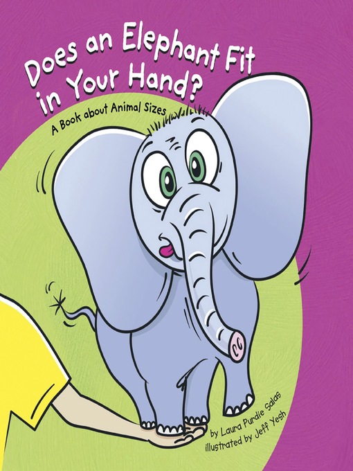 Title details for Does an Elephant Fit in Your Hand? by Laura Purdie Salas - Wait list